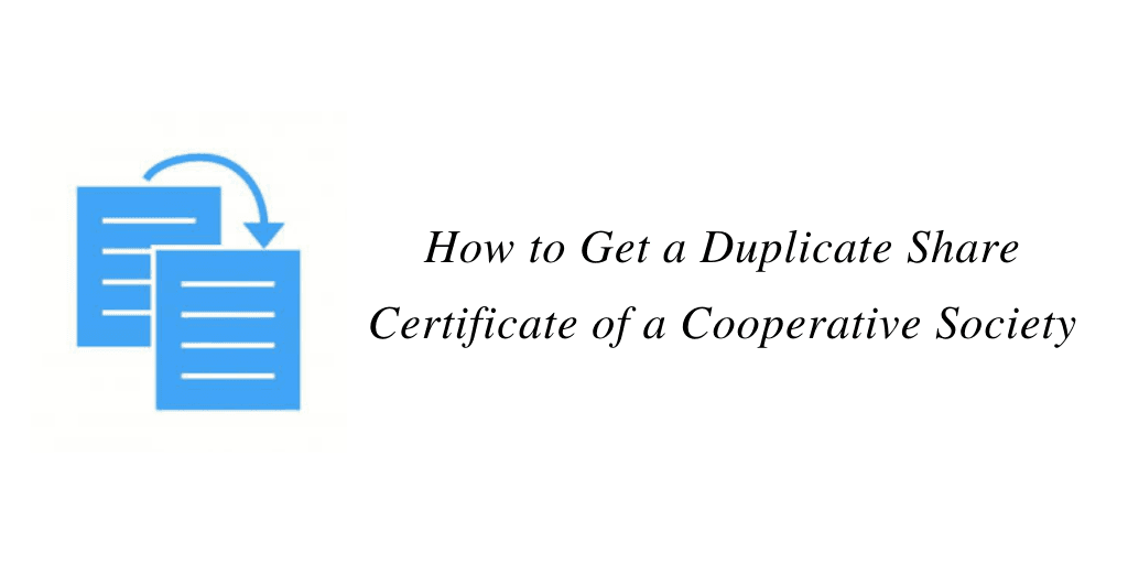 How to Get a Duplicate Share Certificate of a Cooperative Society